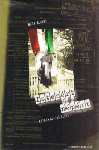 Nagy Alajos - Isten�rt �s a n�p�rt (Rozm�n Alajos �lete) (dedik�lt)