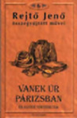 Rejt Jen - Rejt Jen sszegyjttt mvei 6. Vanek r Prizsban s egyb trtnek