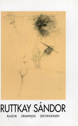 Ruttkay Sndor - Rajzok, Drawings, Zeichnungen