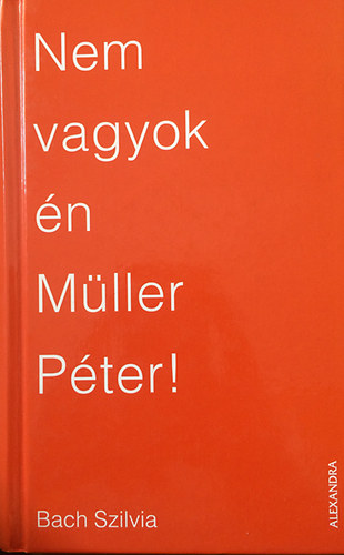 Bach Szilvia - Nem vagyok n Mller Pter!