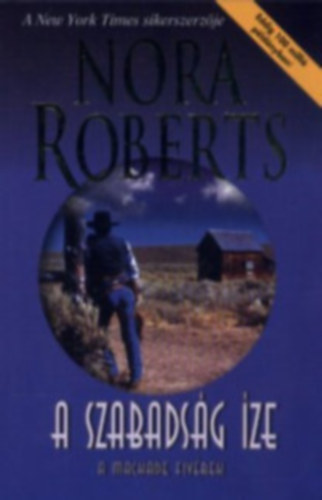 Nora Roberts - Trvnyes ton + Vrztatta fld + A szabadsg ze (A MacKade fivrek - hrom m)