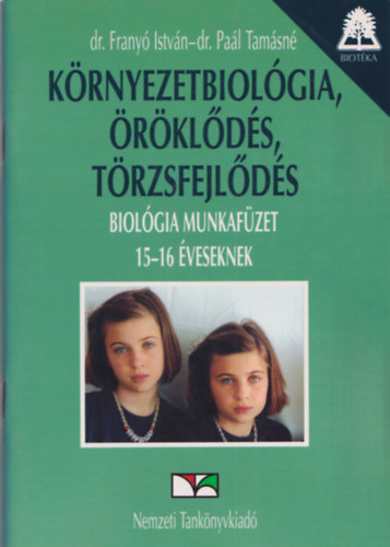 Dr. Frany Istvn, Dr. Pal Tamsn - Krnyezetbiolgia, rklds, trzsfejlds - biolgia munkafzet 15-16 veseknek