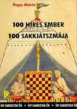 Papp Mri - 100 hres ember 100 sakkjtszmja