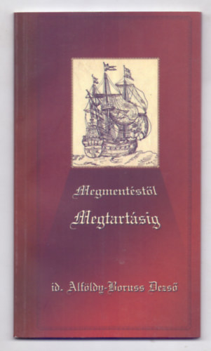 id. Alföldy-Boruss Dezső - Megmentéstől megtartásig