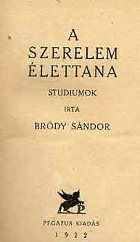 Br�dy S�ndor - A szerelem �lettana