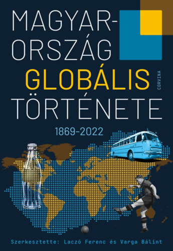 Lacz Ferenc (szerk.), Varga Blint (szerk.) - Magyarorszg globlis trtnete