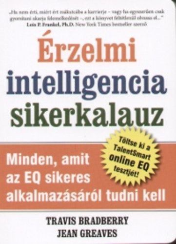 Bradberry, Travis, Greaves, Jean - Érzelmi intelligencia sikerkalauz