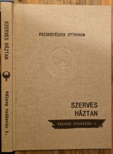 J�zsa Fruzsina - V�lyog Tud�st�r 1 - Szerves H�ztan szakk�nyv