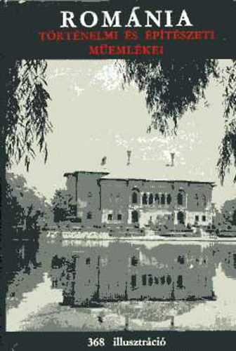 Victor-Burtea-Lupan - Rom�nia t�rt�nelmi �s �p�t�szeti m�eml�kei (368 k�ppel)