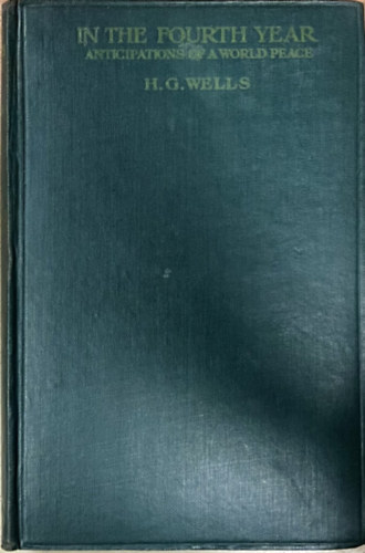 H.G.Wells - In the Fourth Year: Aniticipations of a World Peace