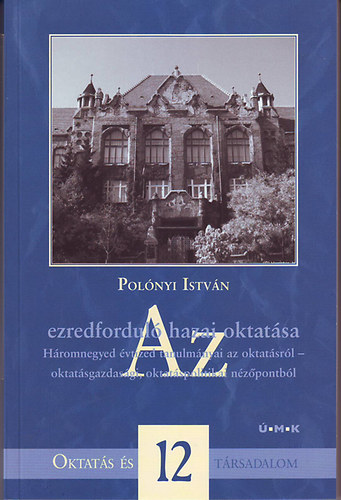 Polónyi István - Az ezredforduló hazai oktatása
