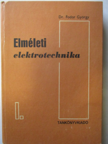 Dr. Fodor Gy�rgy - Elm�leti elektrotechnika I.