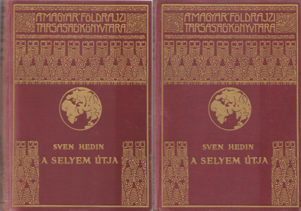 Sven Hedin - A selyem �tja I-II. (A Magyar F�ldrajzi T�rsas�g K�nyvt�ra)