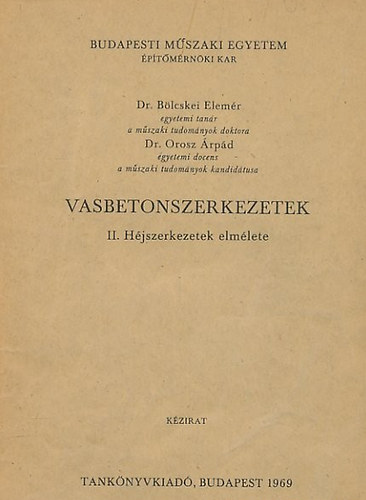 B�lcskei Elem�r Dr.- Orosz �rp�d Dr. - Vasbetonszerkezetek II. H�jaszerkezetek elm�lete