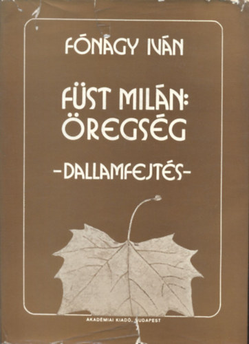 Fónagy Iván - Füst Milán: Öregség -Dallamfejtés- (kicsi hanglemezzel)