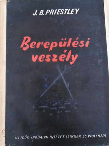J.B. Priestley - Bereplsi veszly