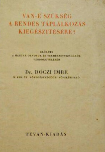 Dczi Imre - Van-e szksg a rendes tpllkozs kiegsztsre?
