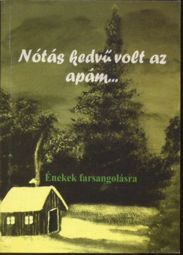 Kovcs rpd (szerk.) - Nts kedv volt az apm... - nekek farsangolsra