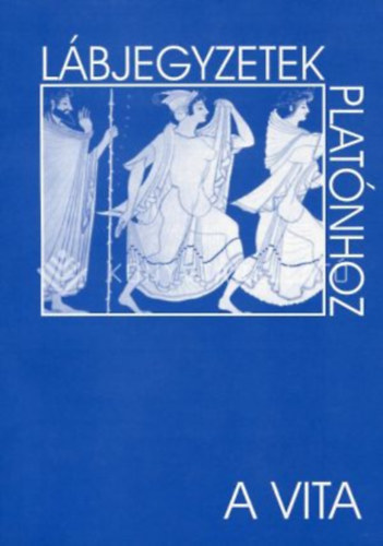 Lábjegyzetek Platónhoz 19 - A vita