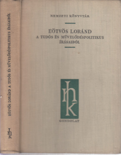 Környei Elek - Eötvös Loránd - A tudós és művelődéspolitikus írásaiból - (Nemzeti Könyvtár - Művelődéstörténet)