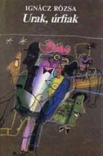Ignácz Rózsa - Urak, úrfiak II. rész
