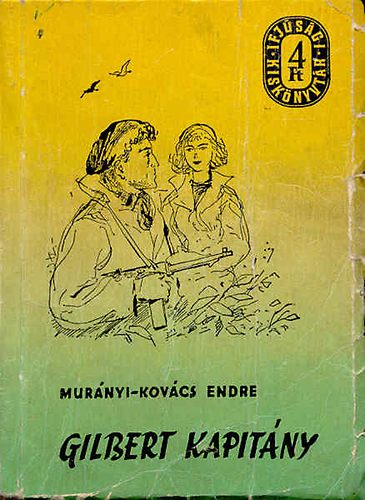 Murányi-Kovács Endre - Gilbert kapitány (Ifjúsági Kiskönyvtár 4Ft)