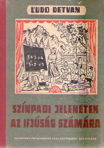 L'udo Zelienka-Detvan - Színpadi jelenetek az ifjúság számára