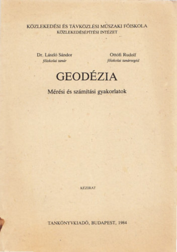 Dr. Sndor Lszl, Ottfi Rudolf - Geodzia (Mrsi s szmtsi gyakorlatok) (kzirat)