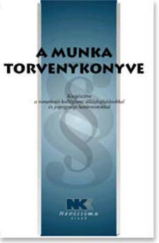 Dr. Szilner Gyrgy (szerk.) - A munka trvnyknyve 2009. augusztus 20.