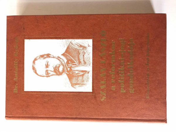 Dr. Antalffy György - Szalai László a reformkor politikai-jogi gondolkodója