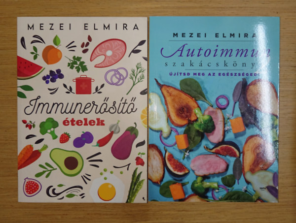 Mezei Elmira - Mezei Elmira két kiváló diétás szakácskönyve: Immunerősítő ételek, Autoimmun szakácskönyv 2.