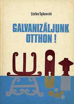 Stefan Sekowski - Galvanizljunk otthon!