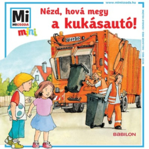 Monika Ehrenreich - Nzd, hov megy a kuksaut! - Mi micsoda Mini