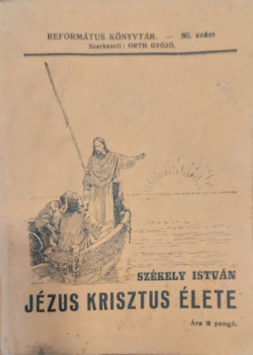 Szkely Istvn, Orth Gyz - Jzus Krisztus lete