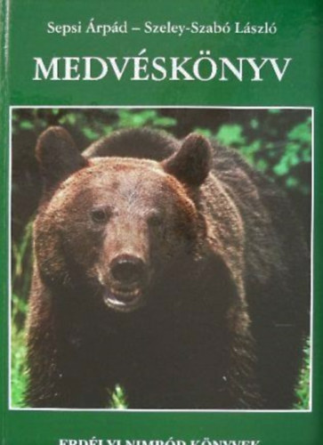 Sepsi Árpád, Szeley-Szabó László - Medvéskönyv