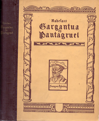 Francois Rabelais - Gargantua és Pantagruel (szemelvények)