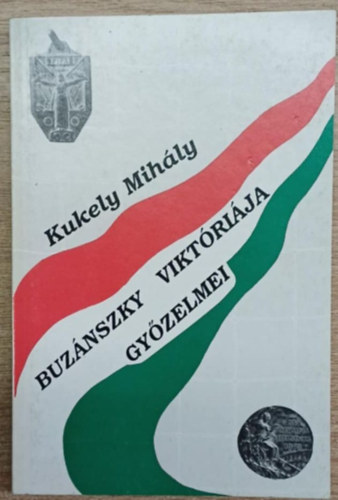 Kukely Mihály - Buzánszky Viktóriája győzelmei