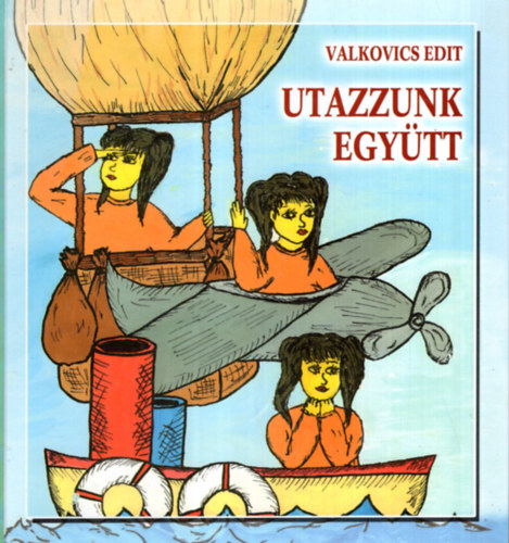 Valkovics Edit - Utazzunk egytt