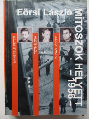 E�rsi L�szl� - M�toszok helyett - 1956