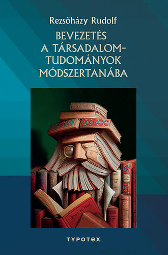 Rezsőházy Rudolf - Bevezetés a társadalomtudományok módszertanába