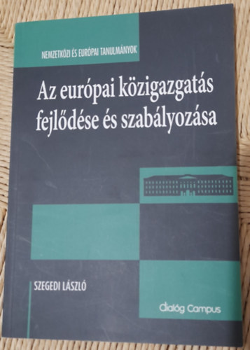 Szegedi Lszl - Az eurpi kzigazgats fejldse s szablyozsa