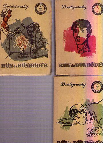 Fjodor Mihajlovics Dosztojevszkij - B�n �s b�nh�d�s I-III.