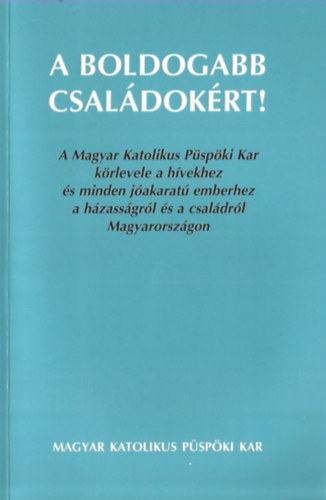 A boldogabb csaldokrt!