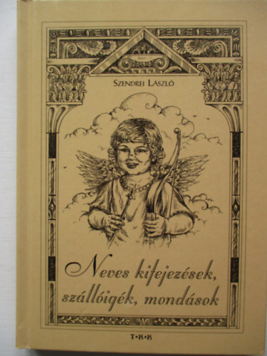 Szendrei Lszl - Neves kifejezsek, szlligk, mondsok