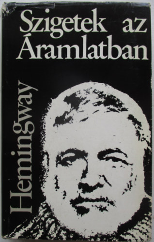 Ernest Hemingway - Szigetek az Áramlatban