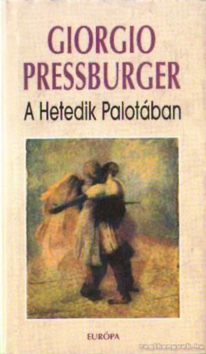Giorgio Pressburger - A Hetedik Palotában