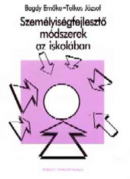 Telkes J�zsef; Dr. Bagdy Em�ke - Szem�lyis�gfejleszt� m�dszerek az iskol�ban