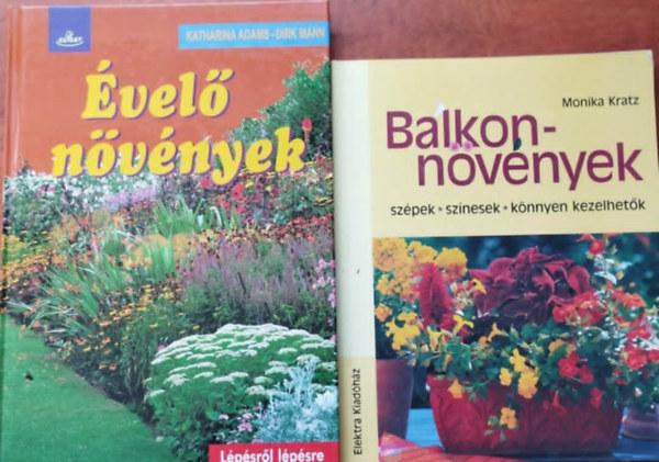 Monika Kratz, Dirk Mann - 2db Kerti könyv.:Balkonnövények+Évelő növények