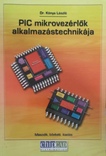 Dr. Kónya László - PIC Mikrovezérlők alkalmazástechnikája