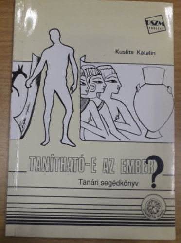 Kuslits Katalin - Tanthat-e az ember? - Szveggyjtemny